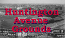 Huntington Avenue Grounds
